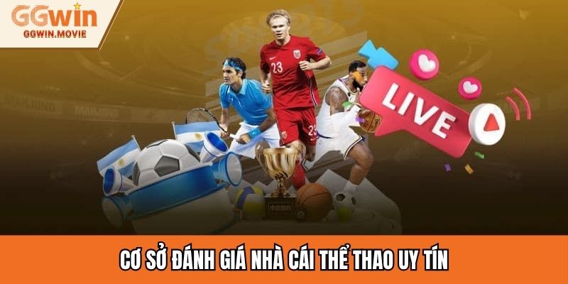 Cơ sở đánh giá nhà cái thể thao uy tín