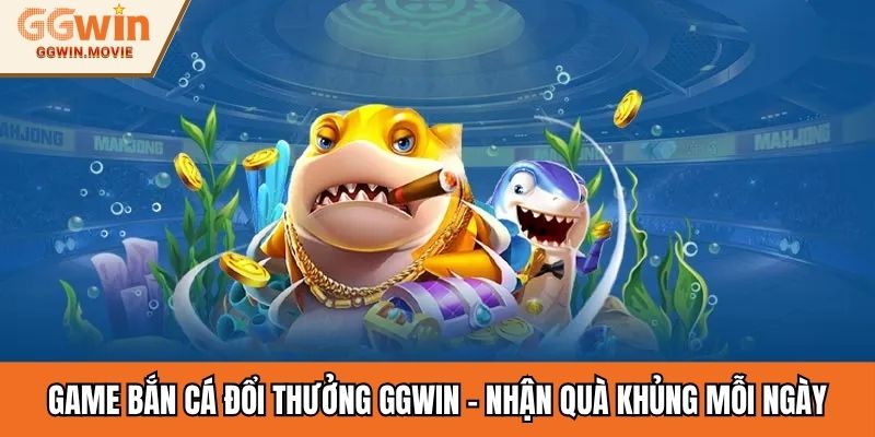 game bắn cá đổi thưởng