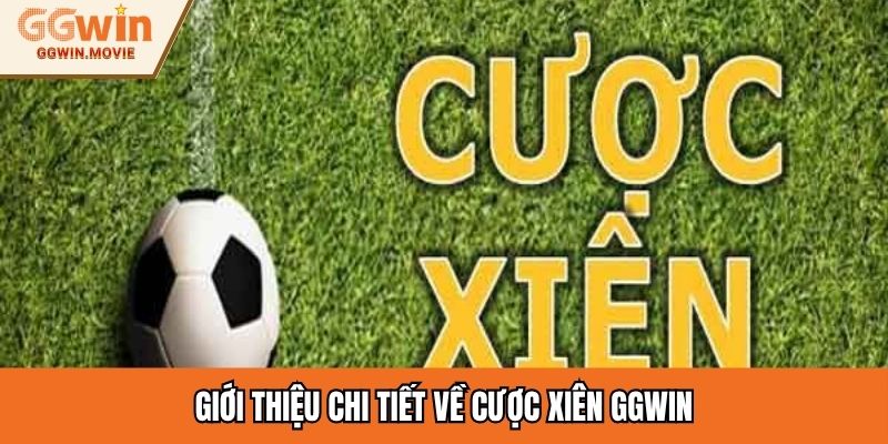 Giới thiệu chi tiết về cược xiên GGWIN