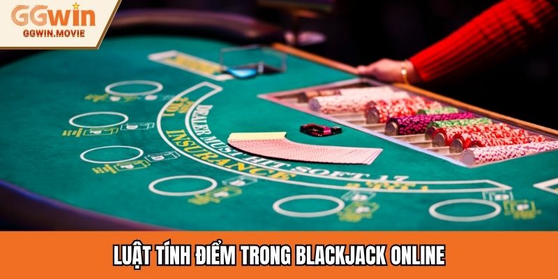 Luật tính điểm trong Blackjack online