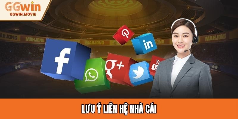 Lưu ý liên hệ nhà cái