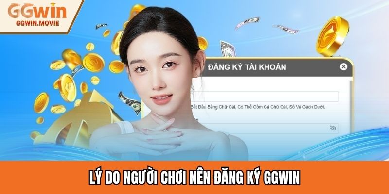 Lý do người chơi nên đăng ký GGWIN