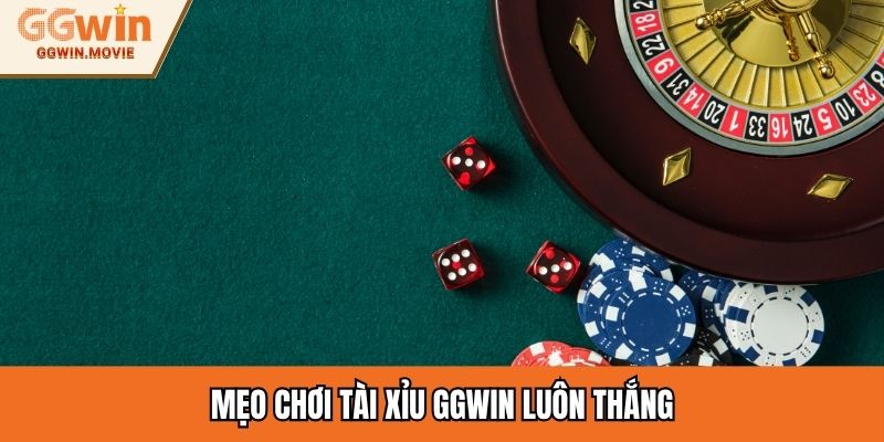 Mẹo chơi tài xỉu GGWIN luôn thắng