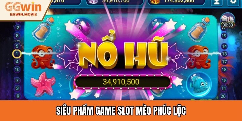 Siêu phẩm game slot Mèo Phúc Lộc