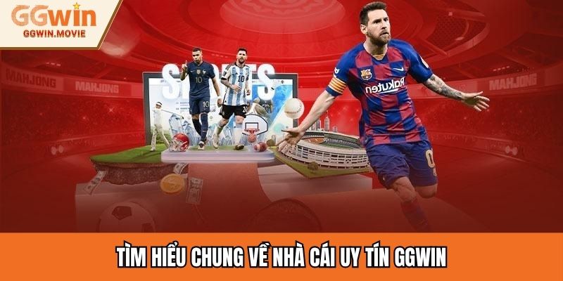 Tìm hiểu chung về nhà cái uy tín GGWIN