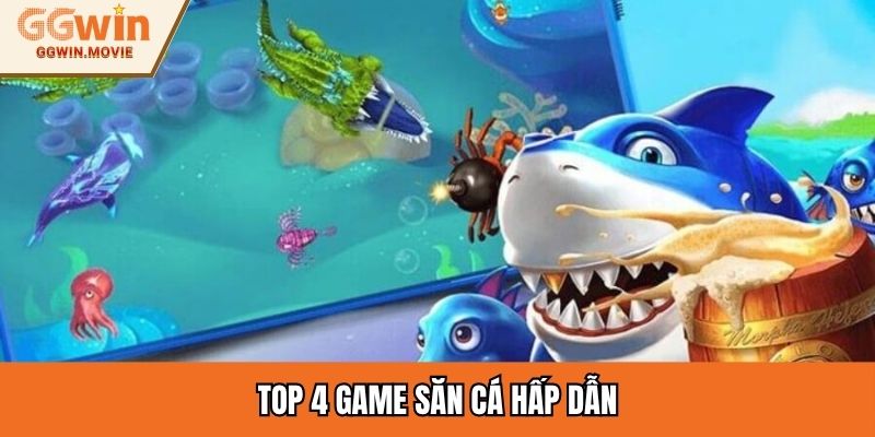 Top 4 game săn cá hấp dẫn